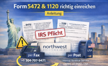 Form 5472 & 1120 richtig einreichen: Anleitung für ausländisch geführte US-LLCs