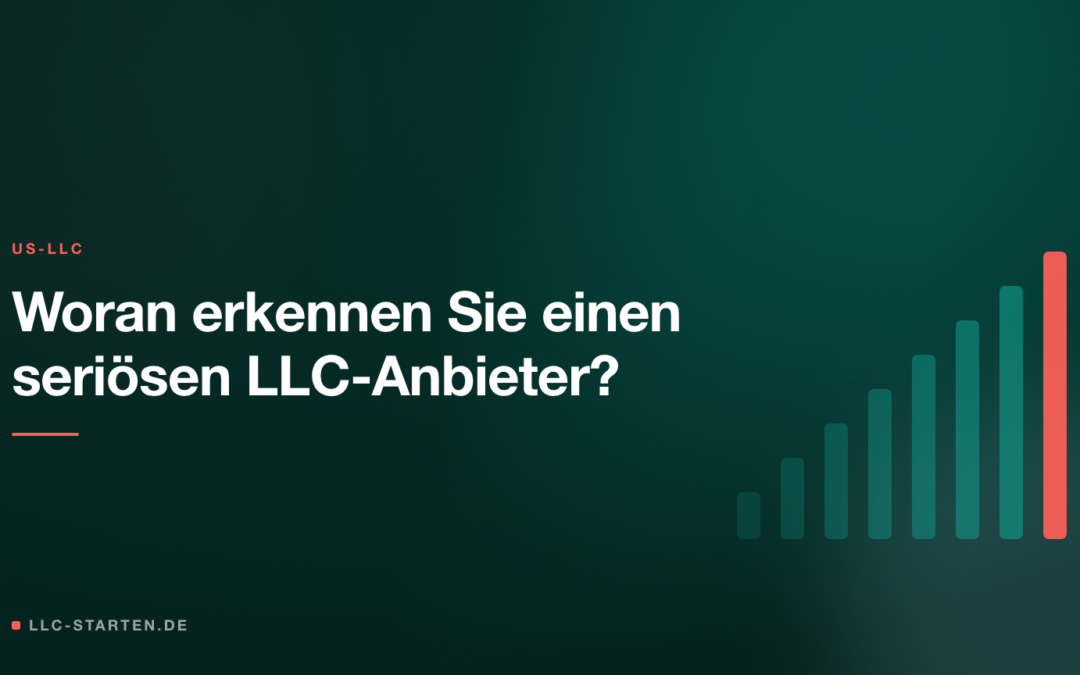 LLC Anbieter seriös erkennen – Checkliste mit 9 Prüfkriterien für DACH-Gründer