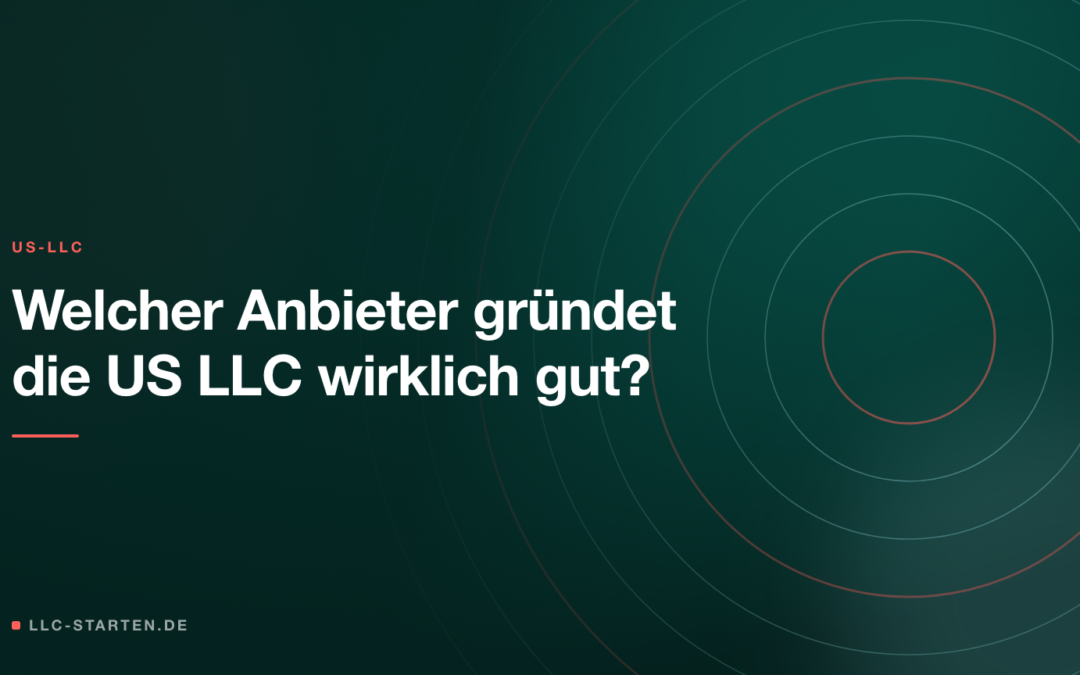 US LLC Gründungsservice Vergleich: 5 Anbieter für DACH-Gründer im Überblick